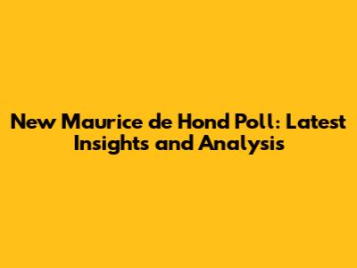 New Maurice de Hond Poll: Latest Insights and Analysis