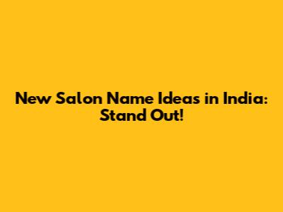 New Salon Name Ideas in India: Stand Out!