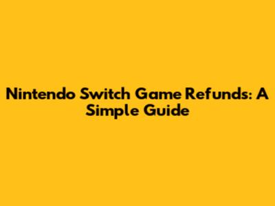 Nintendo Switch Game Refunds: A Simple Guide