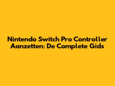 Nintendo Switch Pro Controller Aanzetten: De Complete Gids