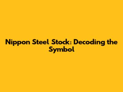 Nippon Steel Stock: Decoding the Symbol