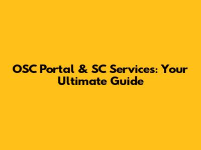 OSC Portal & SC Services: Your Ultimate Guide