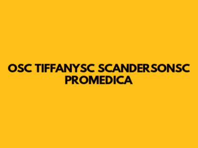 OSC TIFFANYSC SCANDERSONSC PROMEDICA