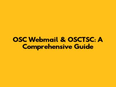 OSC Webmail & OSCTSC: A Comprehensive Guide