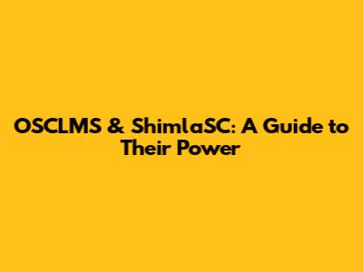 OSCLMS & ShimlaSC: A Guide to Their Power