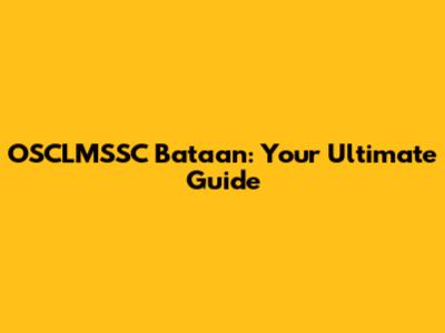 OSCLMSSC Bataan: Your Ultimate Guide