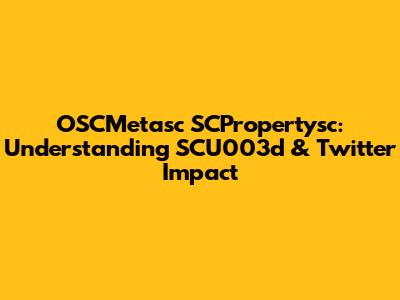 OSCMetasc SCPropertysc: Understanding SCU003d & Twitter Impact