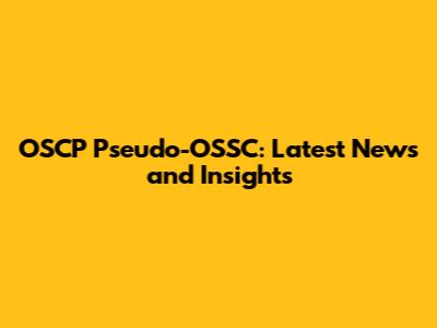 OSCP Pseudo-OSSC: Latest News and Insights