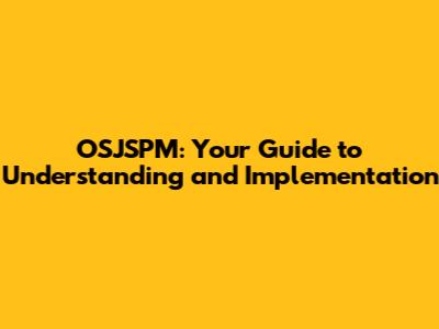 OSJSPM: Your Guide to Understanding and Implementation