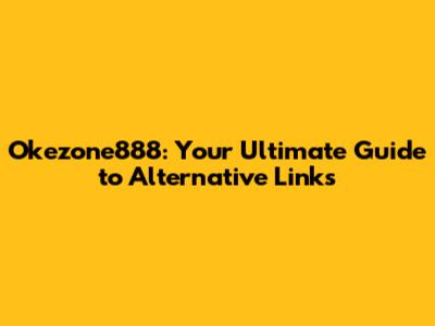 Okezone888: Your Ultimate Guide to Alternative Links