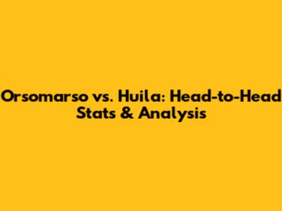 Orsomarso vs. Huila: Head-to-Head Stats & Analysis