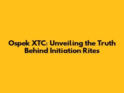 Ospek XTC: Unveiling the Truth Behind Initiation Rites
