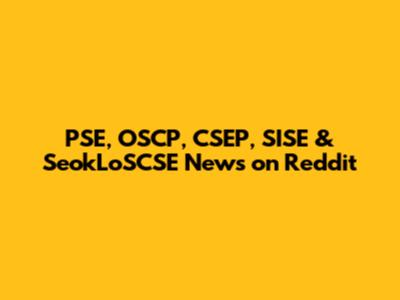 PSE, OSCP, CSEP, SISE & SeokLoSCSE News on Reddit