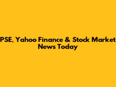 PSE, Yahoo Finance & Stock Market News Today