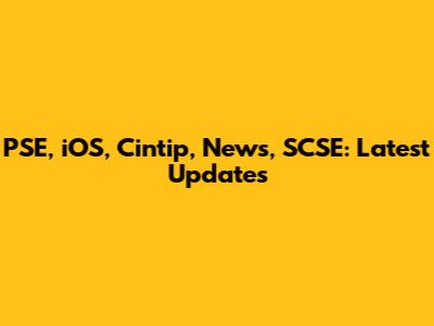 PSE, iOS, Cintip, News, SCSE: Latest Updates
