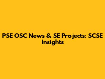 PSE OSC News & SE Projects: SCSE Insights