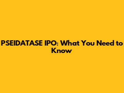 PSEIDATASE IPO: What You Need to Know
