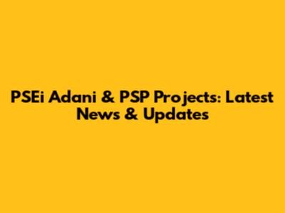 PSEi Adani & PSP Projects: Latest News & Updates