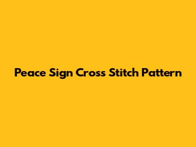 Peace Sign Cross Stitch Pattern