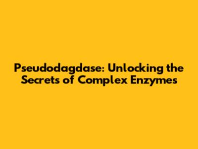 Pseudodagdase: Unlocking the Secrets of Complex Enzymes