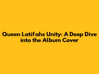 Queen Latifah's 'Unity': A Deep Dive into the Album Cover