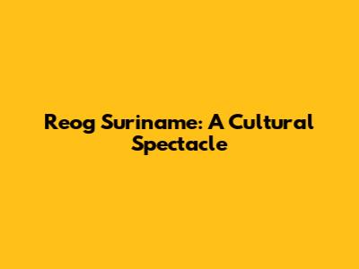 Reog Suriname: A Cultural Spectacle