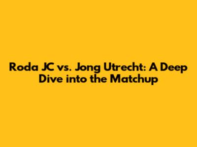 Roda JC vs. Jong Utrecht: A Deep Dive into the Matchup