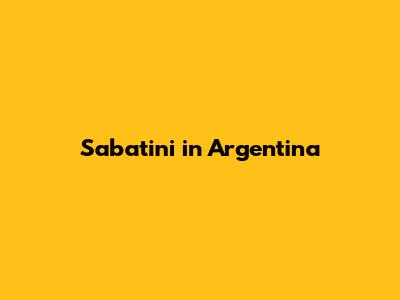 Sabatini in Argentina