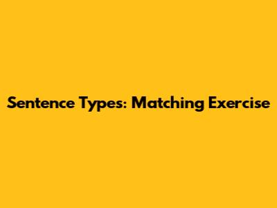 Sentence Types: Matching Exercise