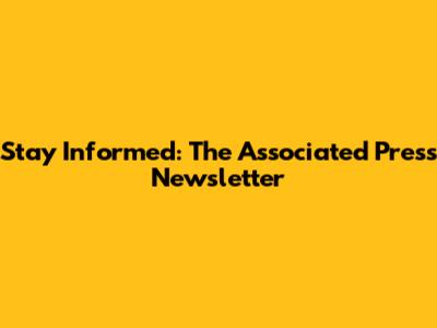 Stay Informed: The Associated Press Newsletter