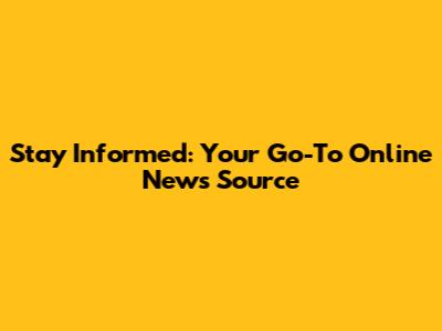 Stay Informed: Your Go-To Online News Source