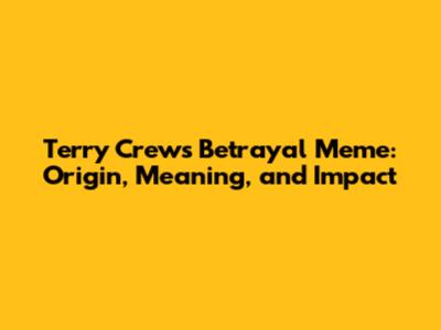 Terry Crews Betrayal Meme: Origin, Meaning, and Impact