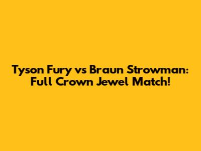 Tyson Fury vs Braun Strowman: Full Crown Jewel Match!