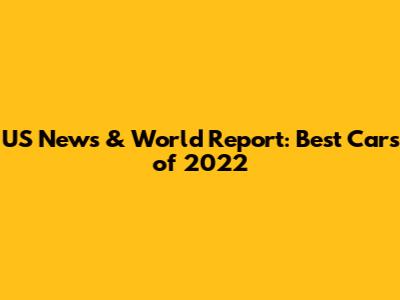 US News & World Report: Best Cars of 2022