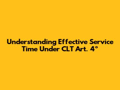 Understanding Effective Service Time Under CLT Art. 4º