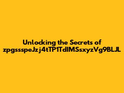 Unlocking the Secrets of zpgssspeJzj4tTP1TdIMSsxyzVg9BLJL