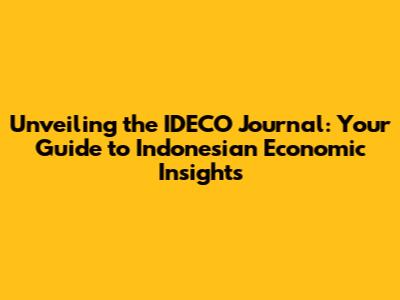 Unveiling the IDECO Journal: Your Guide to Indonesian Economic Insights