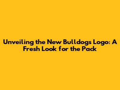 Unveiling the New Bulldogs Logo: A Fresh Look for the Pack