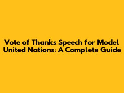 Vote of Thanks Speech for Model United Nations: A Complete Guide