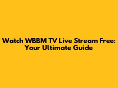 Watch WBBM TV Live Stream Free: Your Ultimate Guide