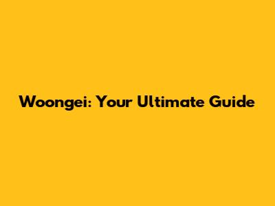 Woongei: Your Ultimate Guide