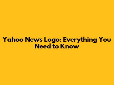 Yahoo News Logo: Everything You Need to Know