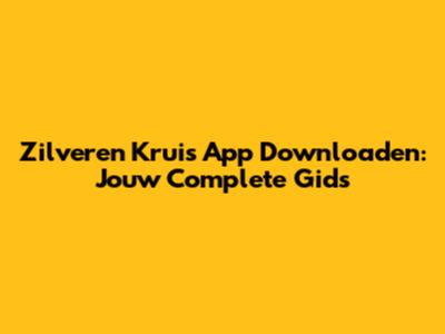 Zilveren Kruis App Downloaden: Jouw Complete Gids