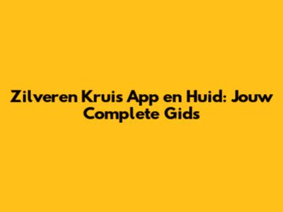 Zilveren Kruis App en Huid: Jouw Complete Gids