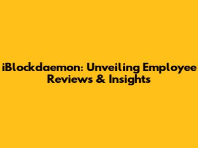 iBlockdaemon: Unveiling Employee Reviews & Insights