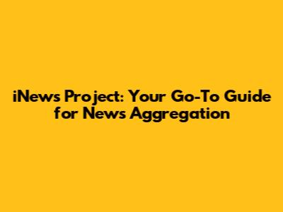 iNews Project: Your Go-To Guide for News Aggregation