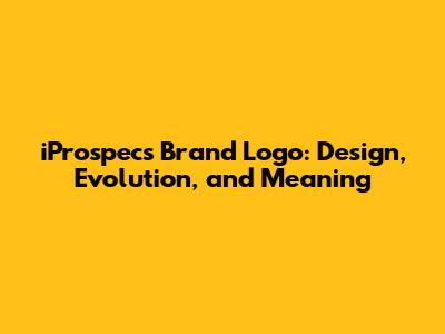 iProspecs Brand Logo: Design, Evolution, and Meaning