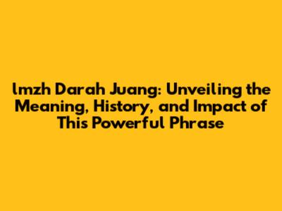 lmzh Darah Juang: Unveiling the Meaning, History, and Impact of This Powerful Phrase