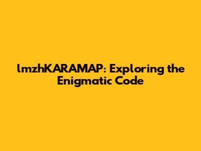 lmzhKARAMAP: Exploring the Enigmatic Code